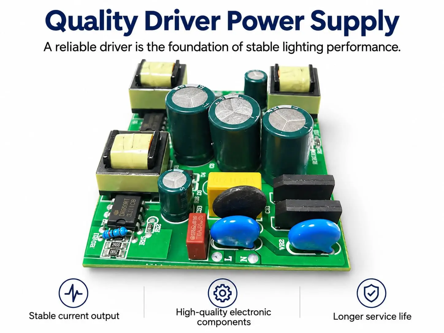 A reliable LED driver power supply ensures stable current output, better lighting performance, and longer service life